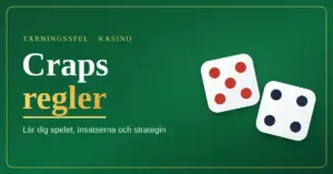 Grafik med texten "Craps regler" mot en grön kasinobordsbakgrund och två tärningar bredvid.