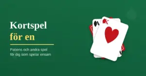 Kortspel för en – klassiska spel för dig som spelar ensam