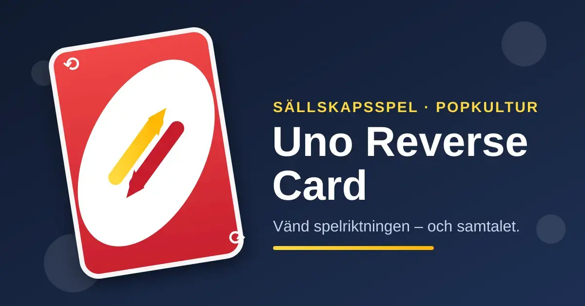 Ett rött Uno Reverse Card med två dubbelriktade pilar mot mörkblå bakgrund och texten ”Uno Reverse Card – Vänd spelriktningen och samtalet”.
